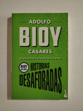 HISTORIAS DESAFORADAS - ADOLFO BIOY CASARES