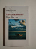 PEPE CORVINA - ENRIQUE ESTRAZULAS