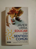 EDUCAR CON SENTIDO COMUN - JAVIER URRA