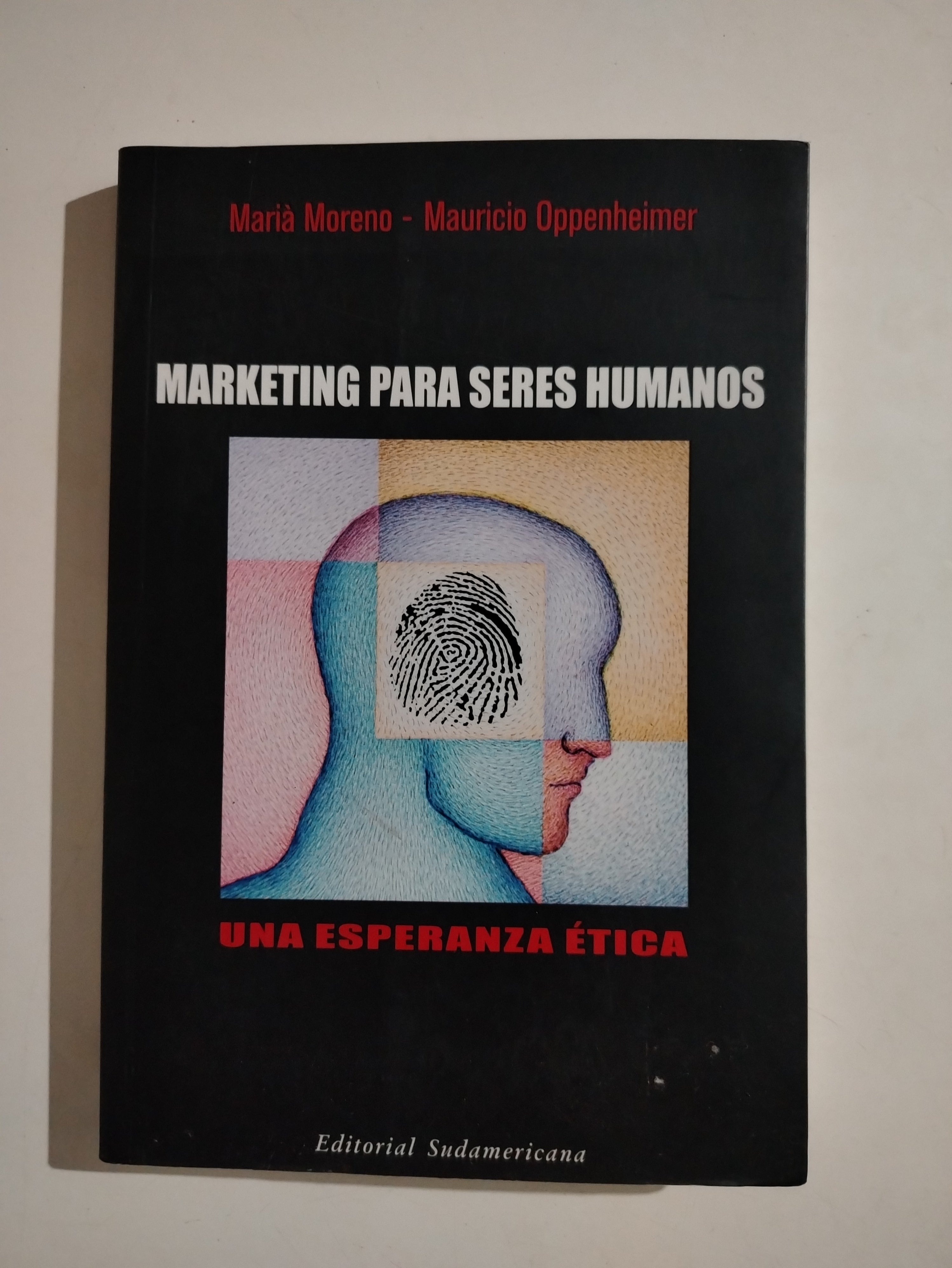 MARKETING PARA SERES HUMANOS - MARIA MORENO Y MAURICIO OPPENHEIMER
