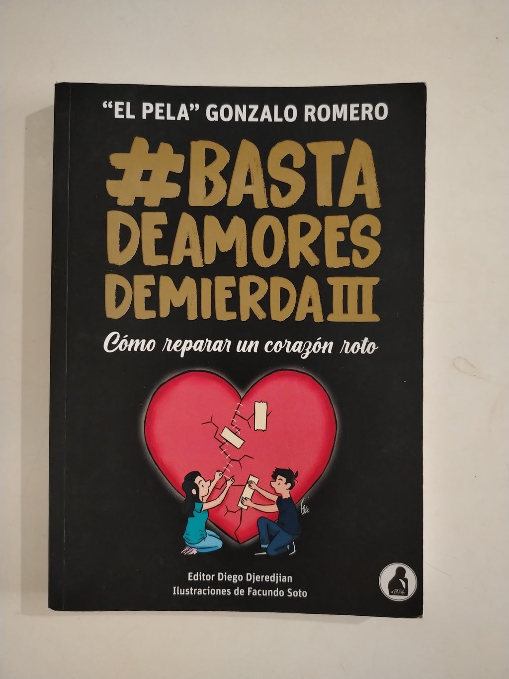 BASTA DE AMORES DE MIERDA I, II (SUBRAYADO), III (SUBRAYADO) Y IV - GONZALO ROMERO