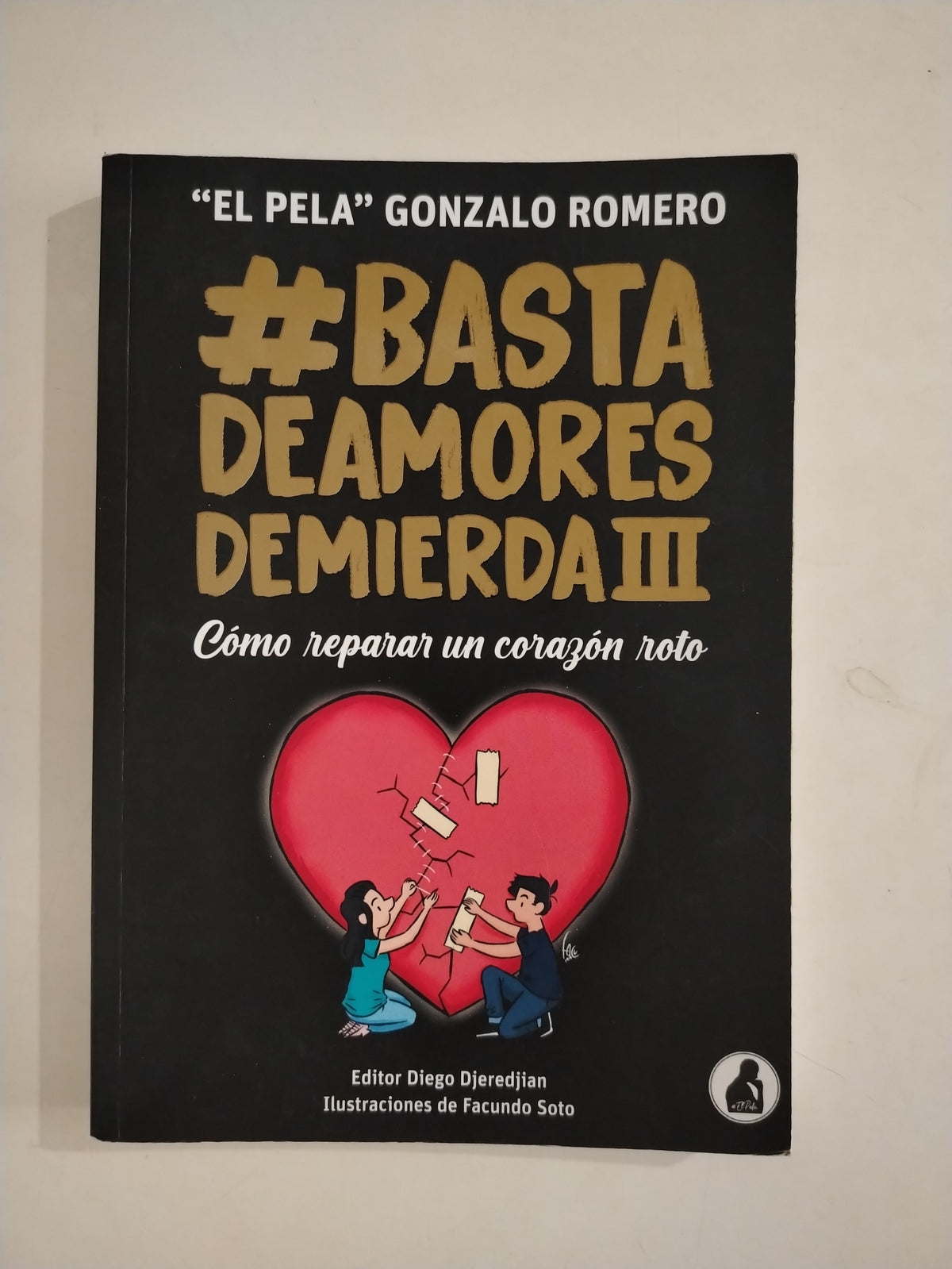 BASTA DE AMORES DE MIERDA I, II (SUBRAYADO), III (SUBRAYADO) Y IV - GONZALO ROMERO