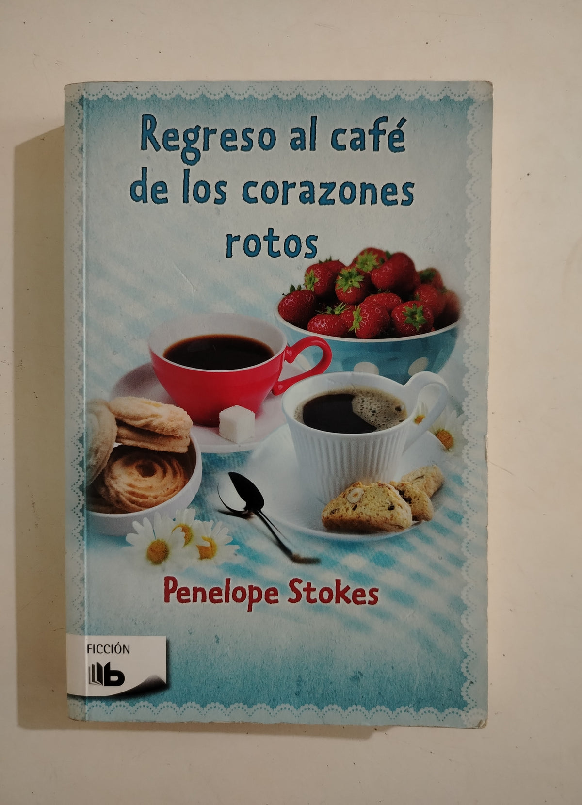 REGRESO AL CAFE DE LOS CORAZONES ROTOS - PENELOPE STOKES