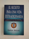EL SECRETO PARA UNA VIDA EXTRAORDINARIA - INNA SEGAL