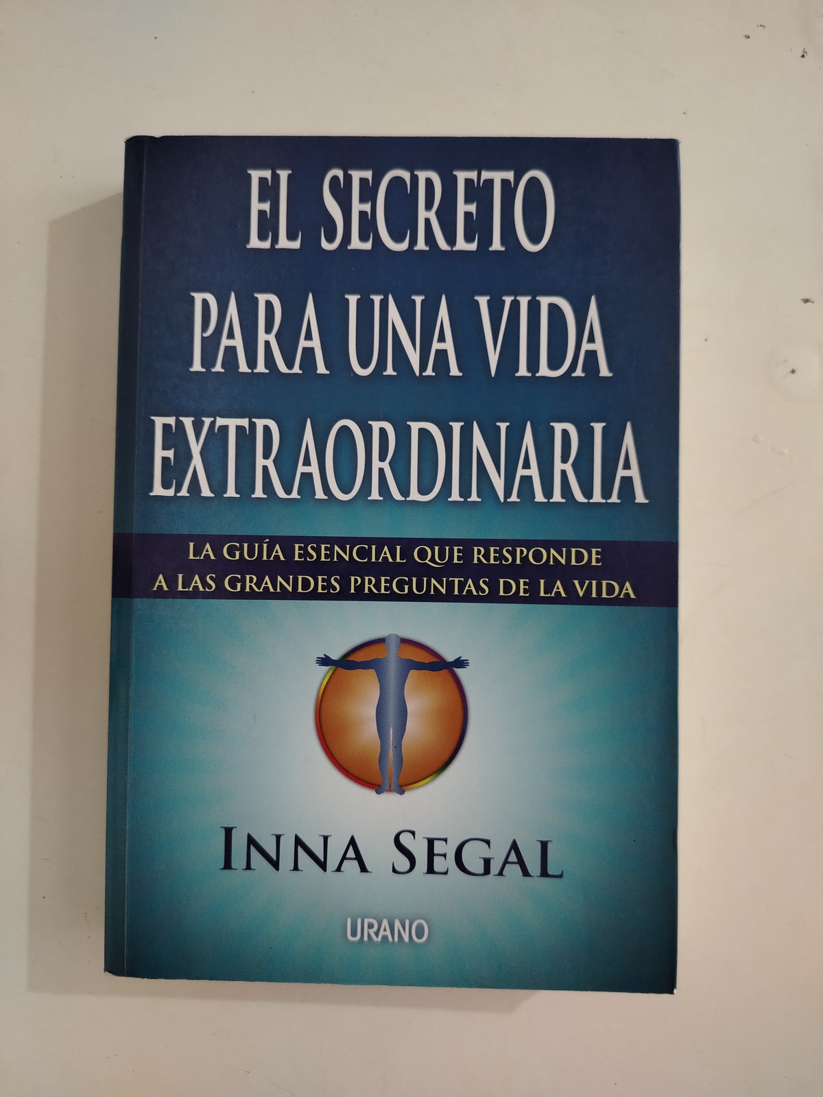EL SECRETO PARA UNA VIDA EXTRAORDINARIA - INNA SEGAL