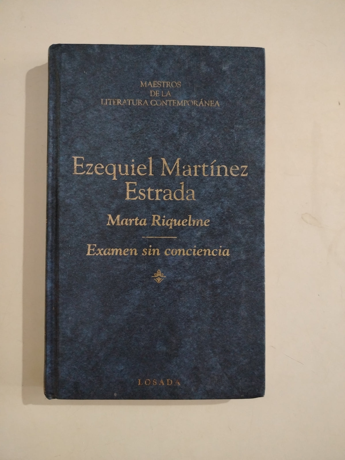 MARTA RIQUELME / EXAMEN SIN CONCIENCIA - EZEQUIEL MARTINEZ ESTRADA