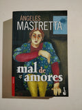 MAL DE AMORES - ANGELES MASTRETTA
