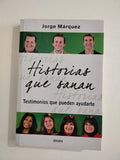 HISTORIAS QUE SANAN - JORGE MARQUEZ