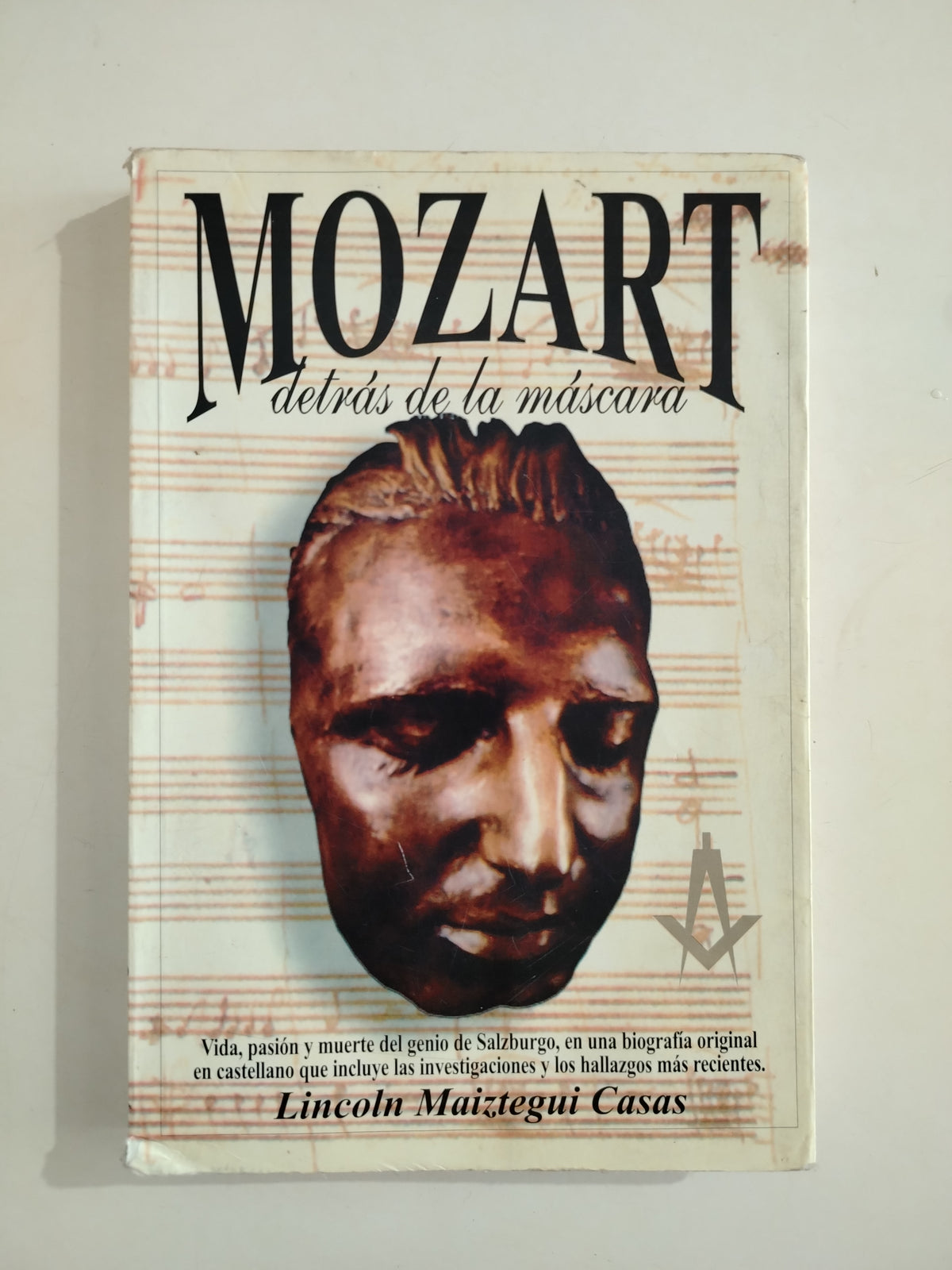 MOZART DETRAS DE LA MASCARA - LINCOLN MAIZTEGUI CASAS