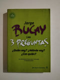 LAS 3 PREGUNTAS QUIEN SOY? A DONDE VOY ? CON QUIEN ? - JORGE BUCAY