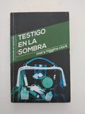 TESTIGO EN LA SOMBRA - MARY HIGGINS CLARK