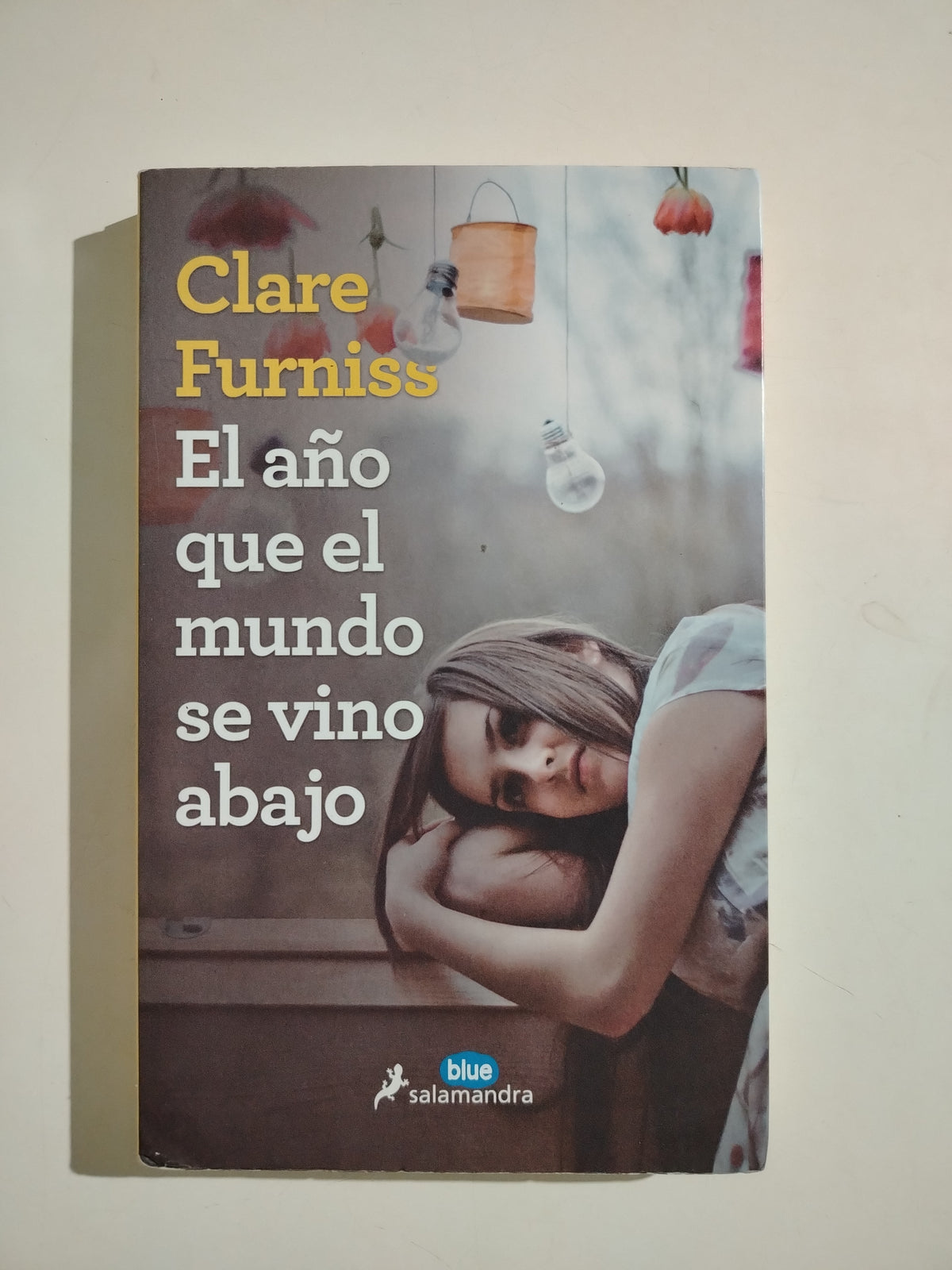 EL AÑO QUE EL MUNDO SE VINO ABAJO - CLARE FURNISS