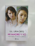 MI MADRE Y YO - LIRIA ORTIZ