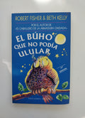 EL BUHO QUE NO PODIA ULULAR - ROBERT FISHER Y BETH KELLY