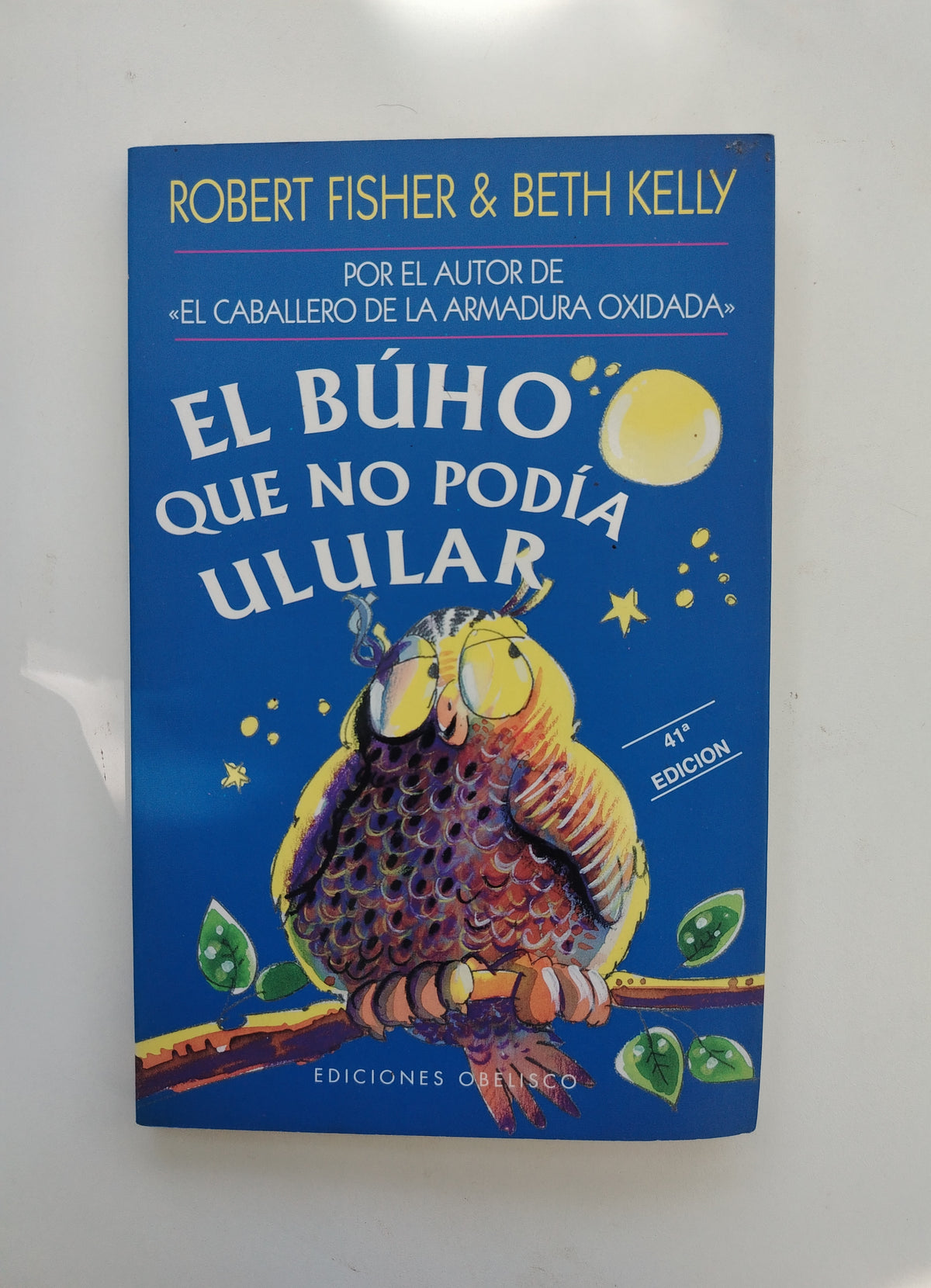EL BUHO QUE NO PODIA ULULAR - ROBERT FISHER Y BETH KELLY
