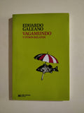 VAGAMUNDO Y OTROS RELATOS - EDUARDO GALEANO