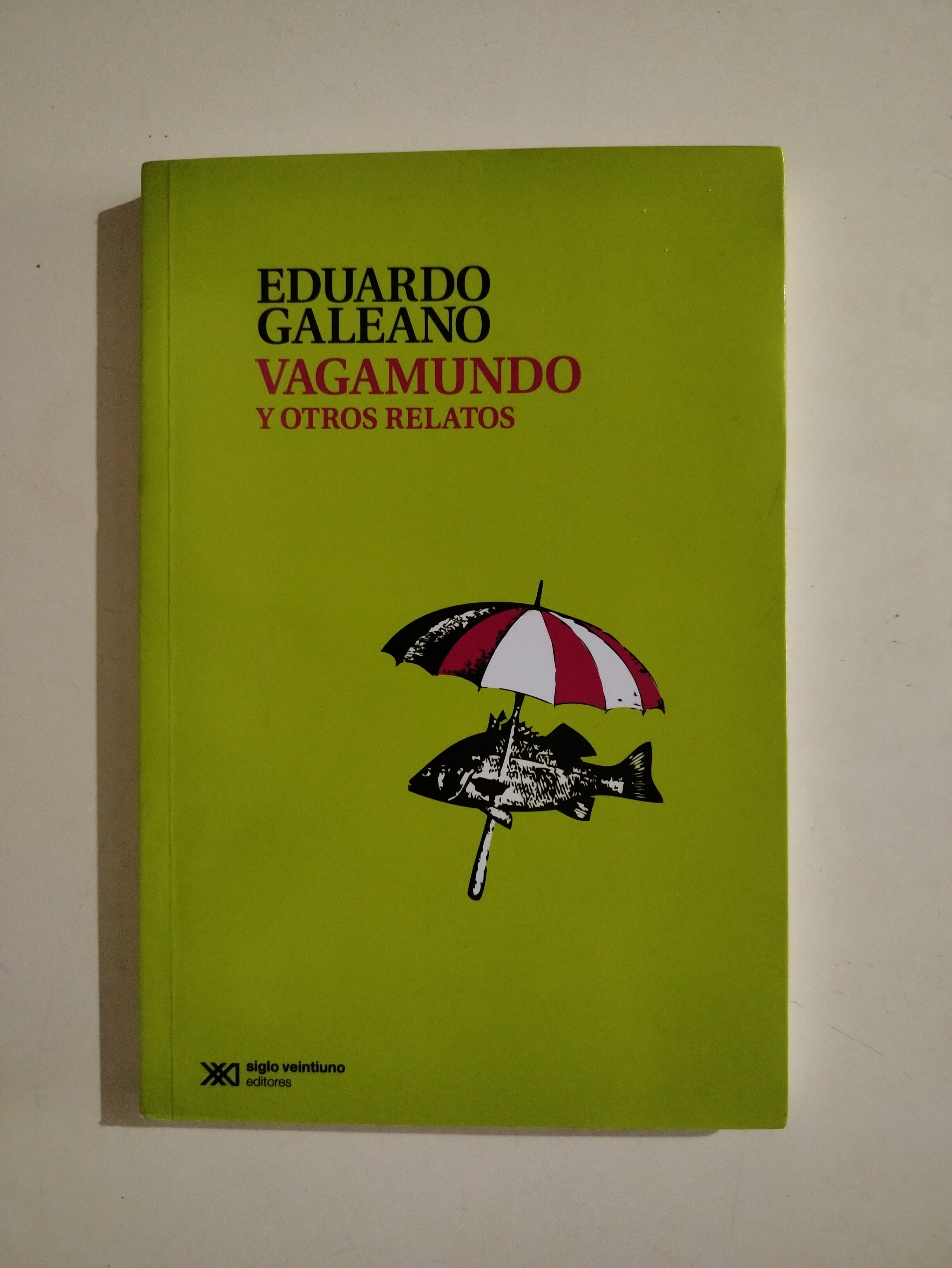 VAGAMUNDO Y OTROS RELATOS - EDUARDO GALEANO
