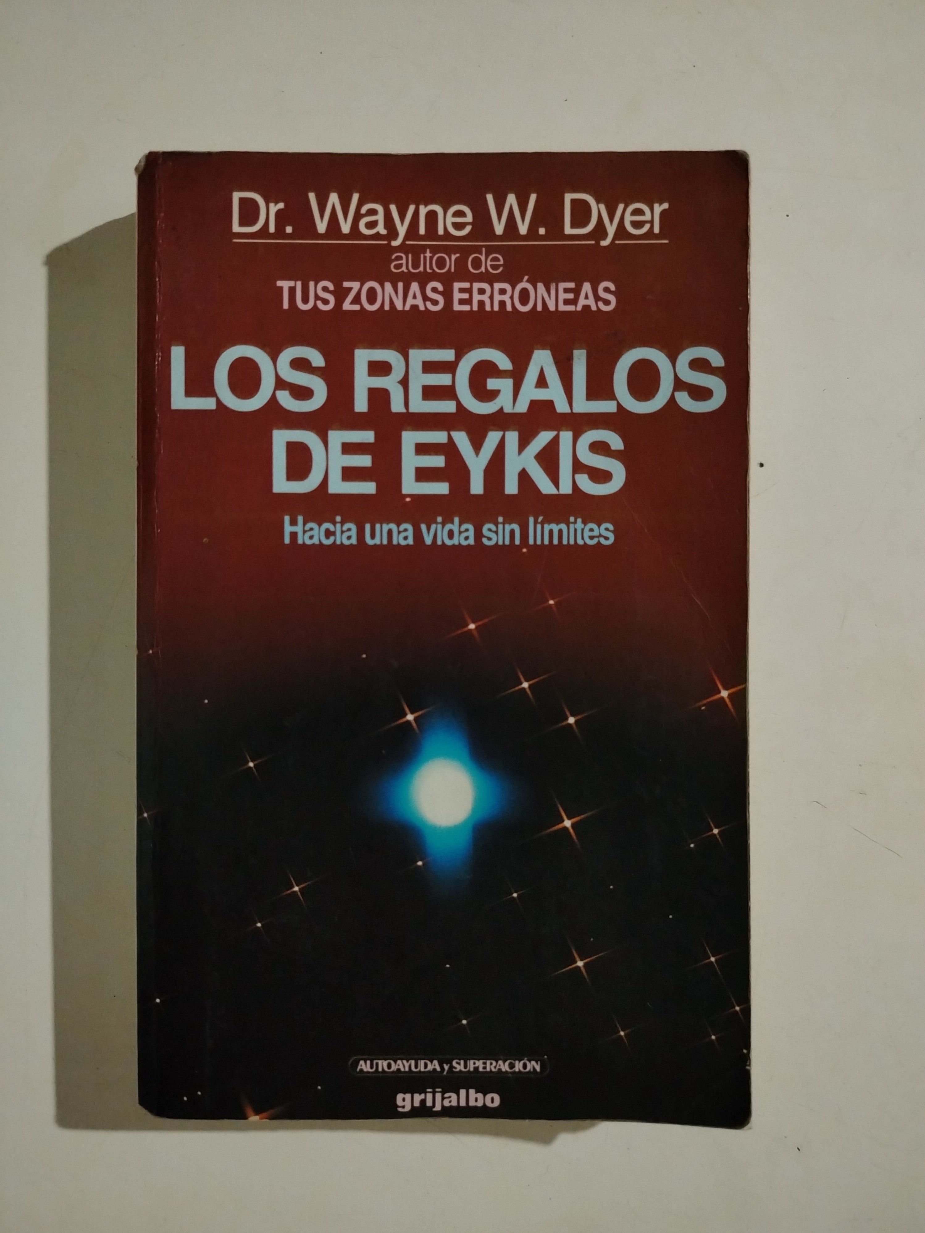LOS REGALOS DE EYKIS - WAYNE W. DYER