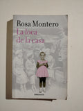 LA LOCA DE LA CASA - ROSA MONTERO