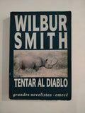 TENTAR AL DIABLO - WILBUR SMITH