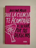 QUE LA CIENCIA TE ACOMPAÑE A LUCHAR POR TUS DERECHOS - AGOSTINA MILEO