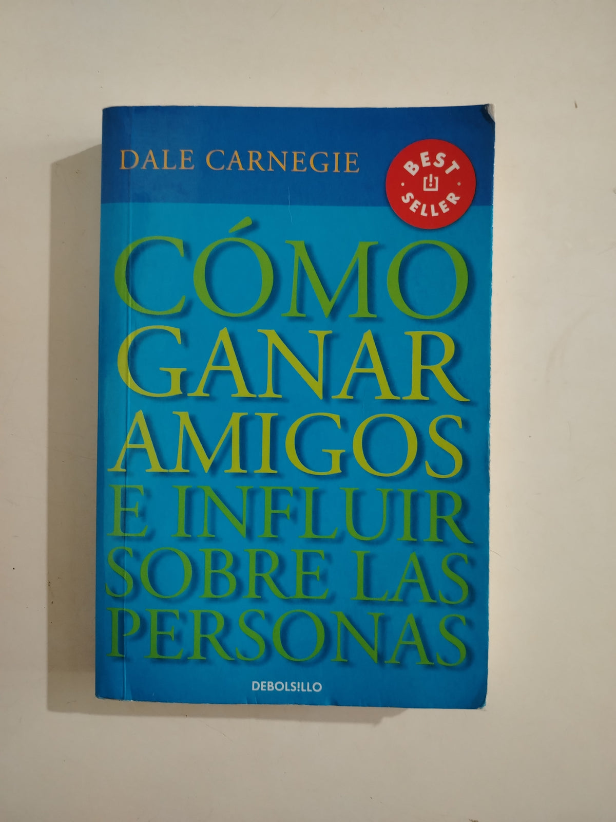COMO GANAR AMIGOS E INFLUIR SOBRE LAS PERSONAS - DALE CARNEGIE