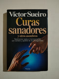 CURAS SANADORES Y OTROS ASOMBROS - VICTOR SUEIRO