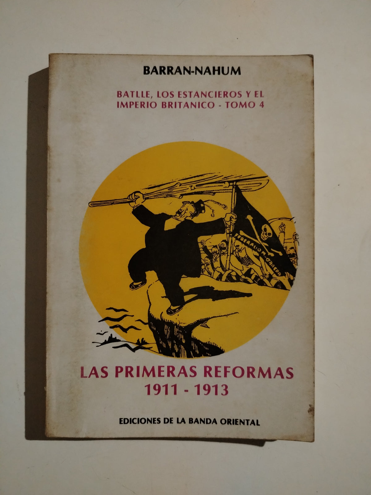 LAS PRIMERAS REFORMAS 1911 - 1913 - BARRAN NAHUM