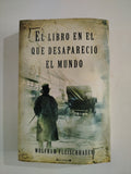 EL LIBRO EN EL QUE DESAPARECIÓ EL MUNDO - WOLFRAM FLEISCHHAUER