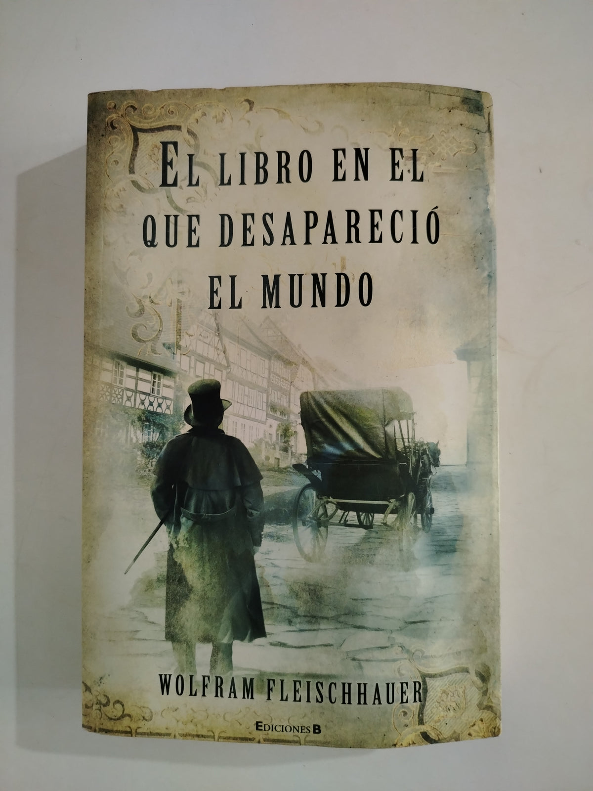 EL LIBRO EN EL QUE DESAPARECIÓ EL MUNDO - WOLFRAM FLEISCHHAUER