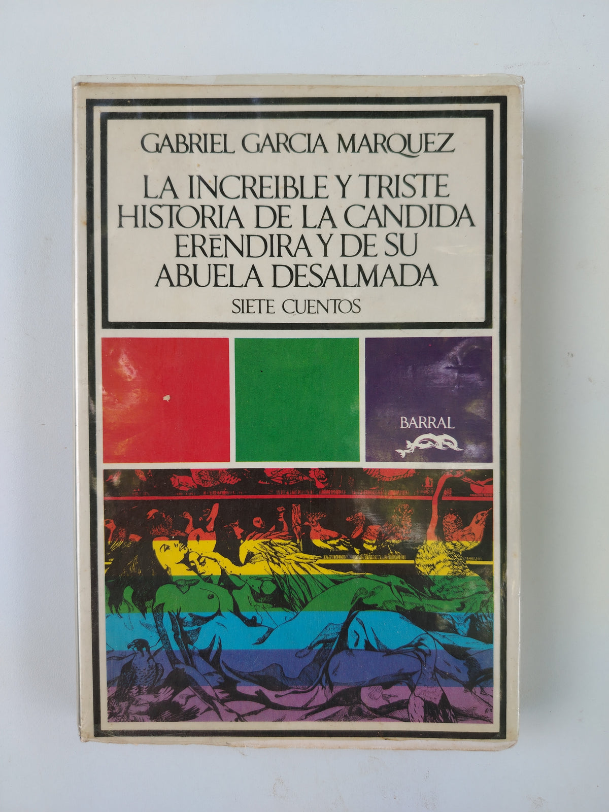 LA INCREIBLE Y TRISTE HISTORIA DE LA CANDIDA ERENDIRA Y DE SU ABUELA DESALMADA - GABRIEL GARCIA MARQUEZ