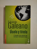 USELO Y TIRELO - EDUARDO GALEANO