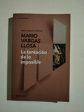 LA TENTACION DE LO IMPOSIBLE - MARIO VARGAS LLOSA