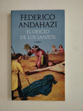 EL OFICIO DE LOS SANTOS - FEDERICO ANDAHAZI