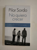 NO QUIERO CRECER - PILAR SORDO