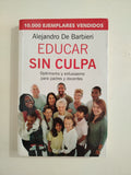 EDUCAR SIN CULPA - ALEJANDRO DE BARBIERI