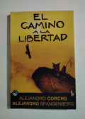 EL CAMINO A LA LIBERTAD - ALEJANDRO CORCHS