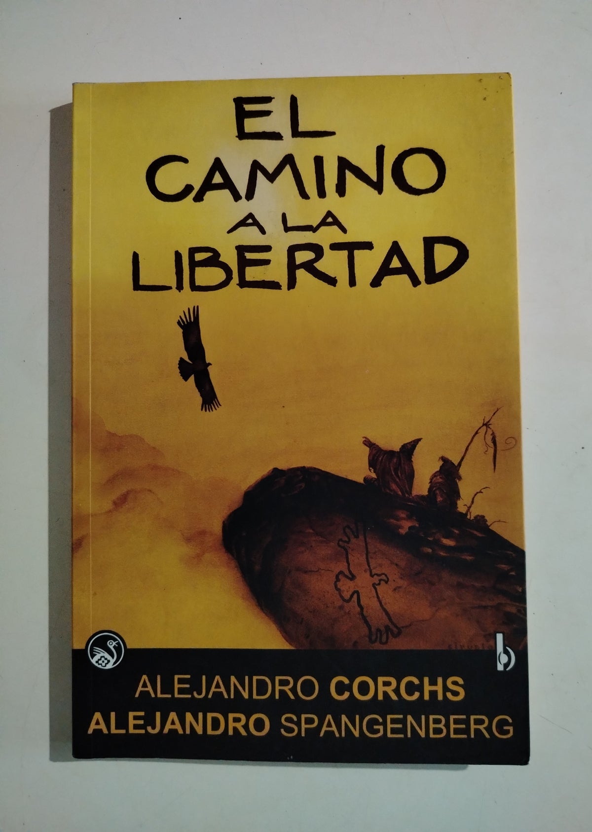 EL CAMINO A LA LIBERTAD - ALEJANDRO CORCHS