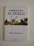 SOBREVIVIE AL DUELO - ESTHER VARAS DOVAL