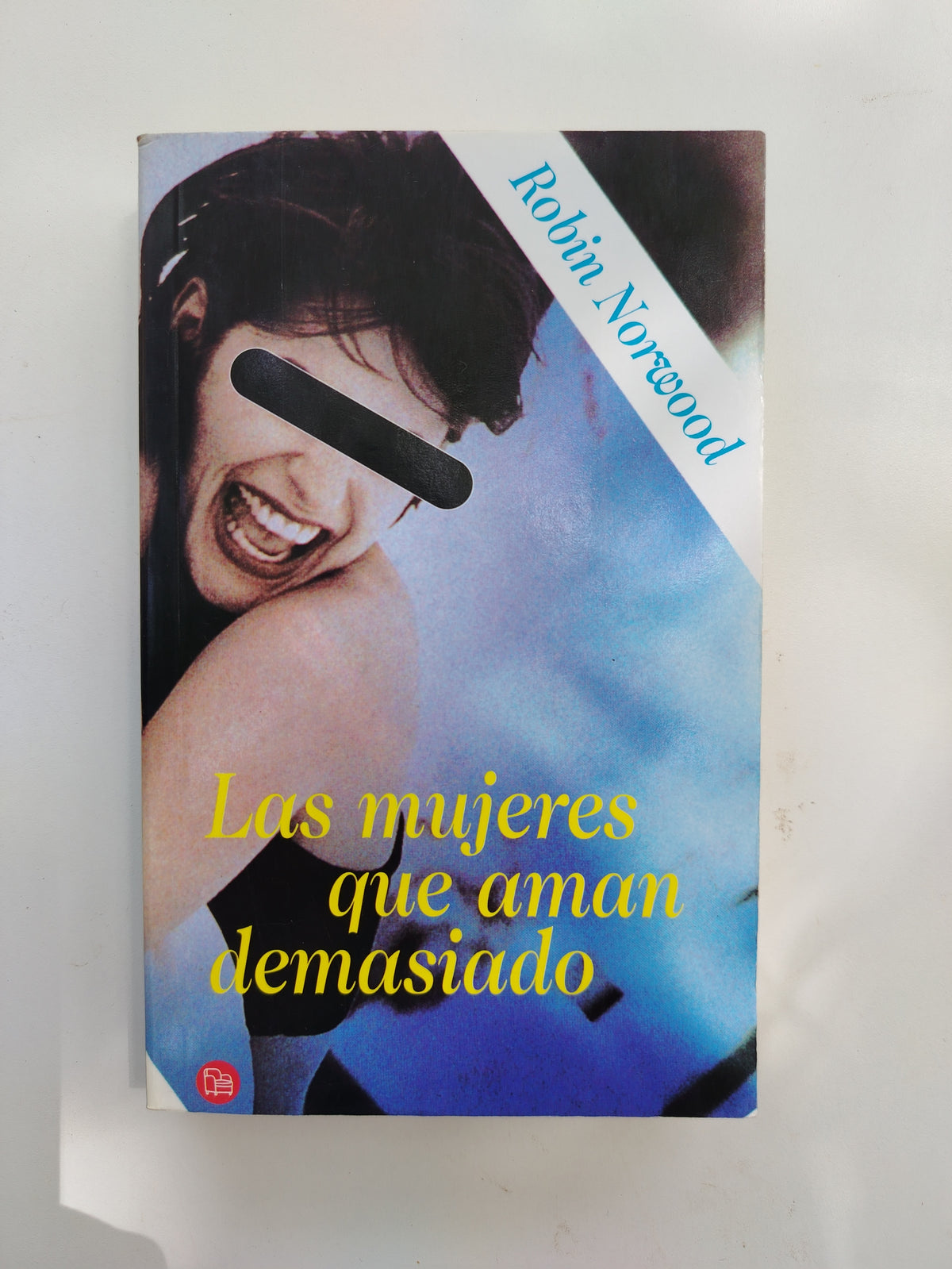 LAS MUJERES QUE AMAN DEMASIADO - ROBIN NORWOOD
