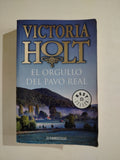 EL ORGULLO DEL PAVO REAL - VICTORIA HOLT