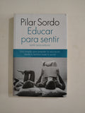 EDUACAR PARA SENTIR SENTIR PARA EDUCAR - PILAR SORDO