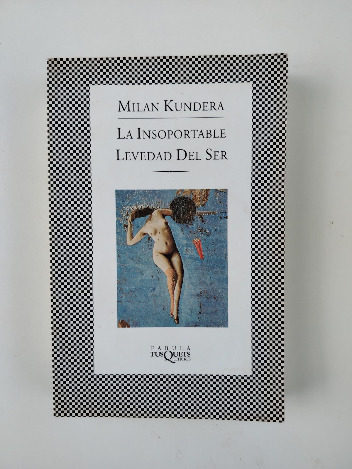 LA INSOPORTABLE LEVEDAD DE SER - MILAN KUNDERA