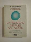 LA FELICIDAD DESPUES DEL ORDEN - MARIE KONDO