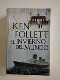 EL INVIERNO DEL MUNDO - KEN FOLLETT