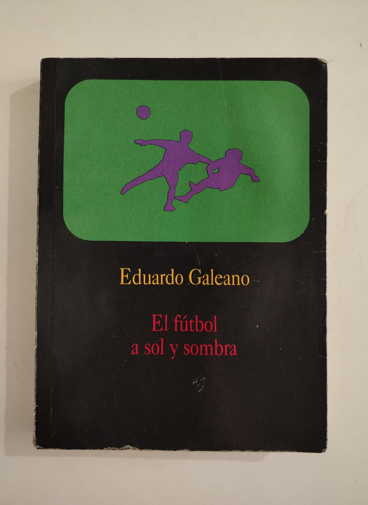 EL FUTBOL A SOL Y SOMBRA - EDUARDO GALEANO