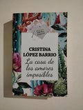 LA CASA DE LOS AMORES IMPOSIBLES - CRISTINA LOPEZ BARRIO