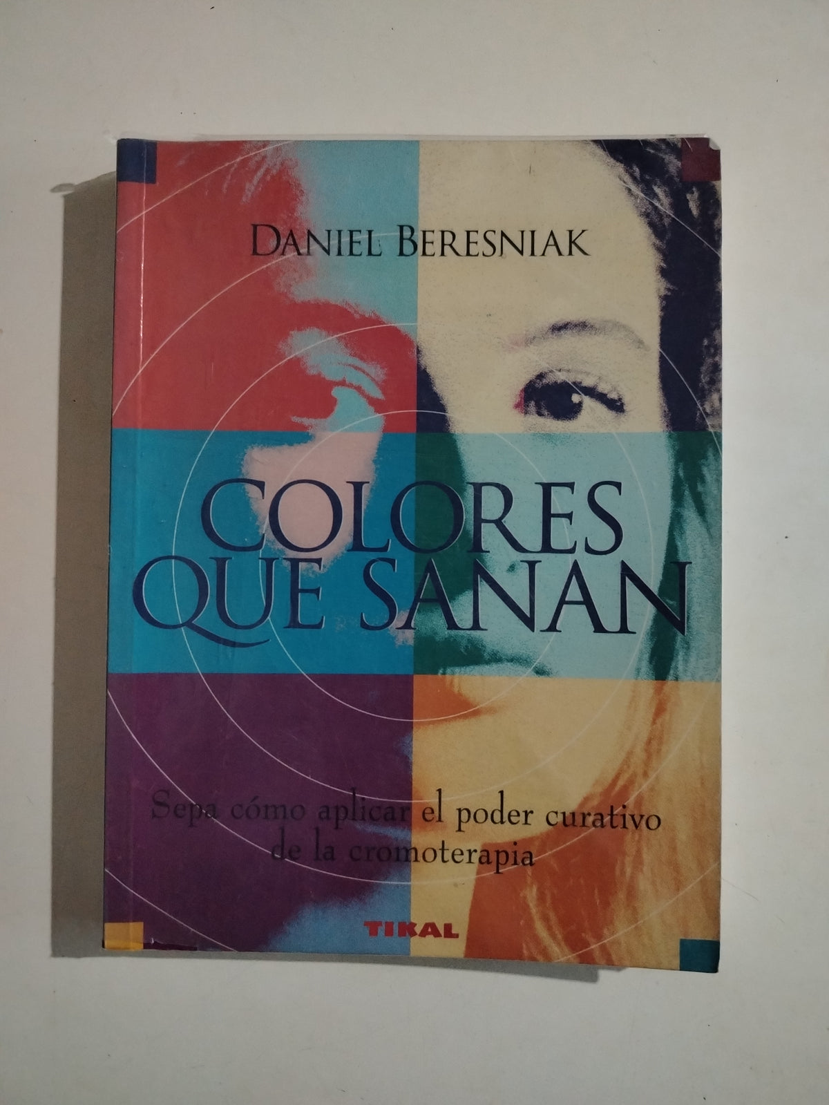 COLORES QUE SANAN - DANIEL BERESNIAK