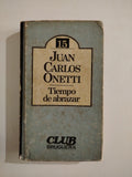 TIEMPO DE ABRAZAR - JUAN CARLOS ONETTI