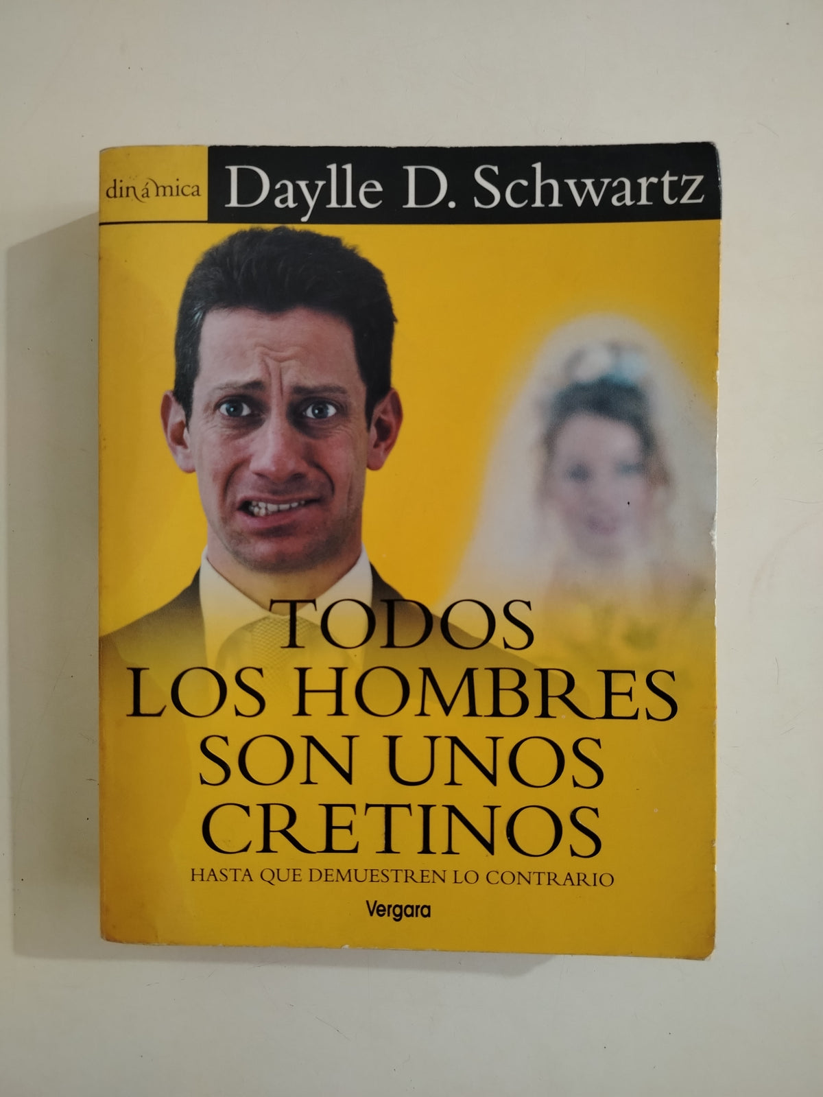 TODOS LOS HOMBRES SON UNOS CRETINOS - DAYLLE D. SCHWARTZ